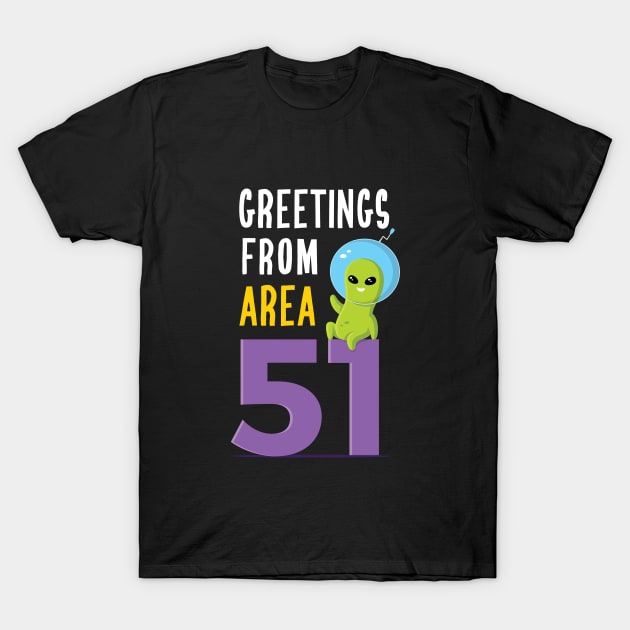 Greetings From Area 51 T-Shirt by zoljo